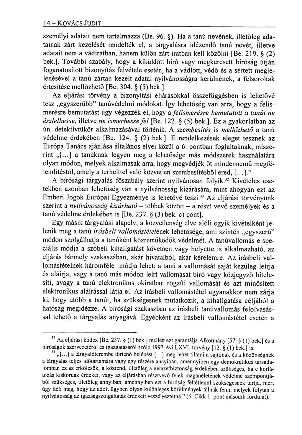 14 KOVÁCS JUDIT személyi adatait nem tartalmazza (Be. 96. ).