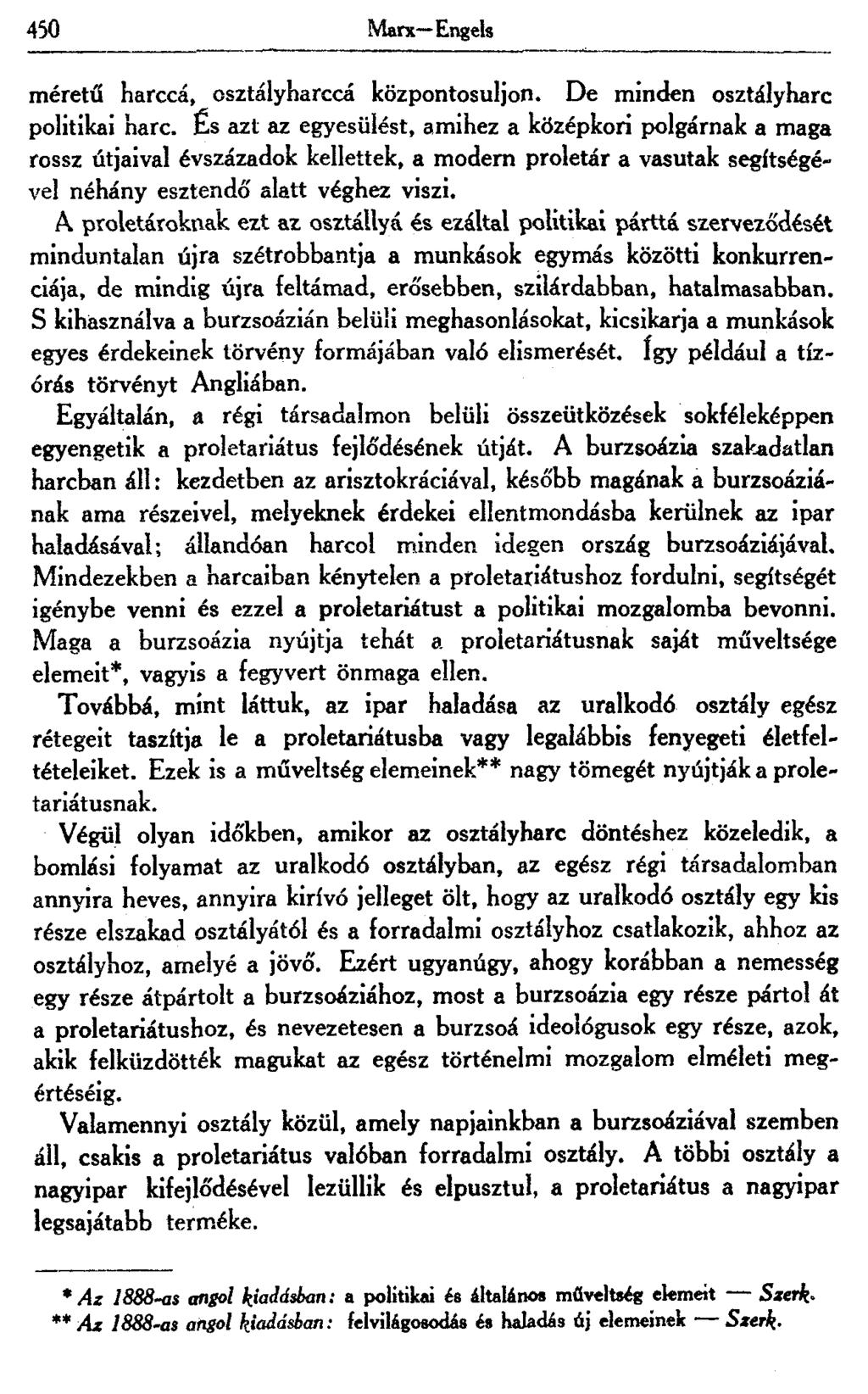 450 Marx Engels méretű harccá, osztályharccá központosuljon. De minden osztályharc politikai harc.