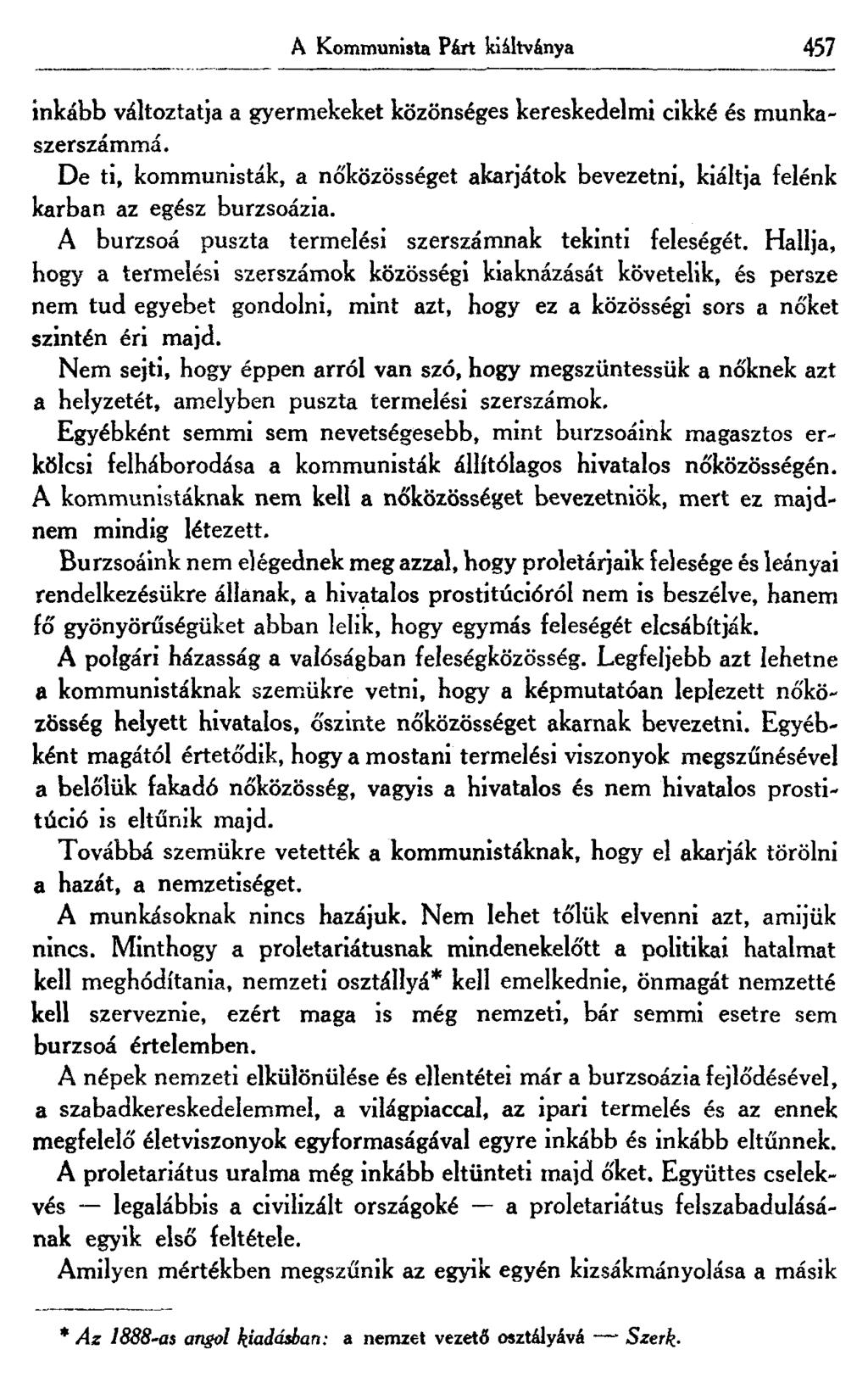 A Kommunista Párt kiáltványa 457 inkább változtatja a gyermekeket közönséges kereskedelmi cikké és munkaszerszámmá.