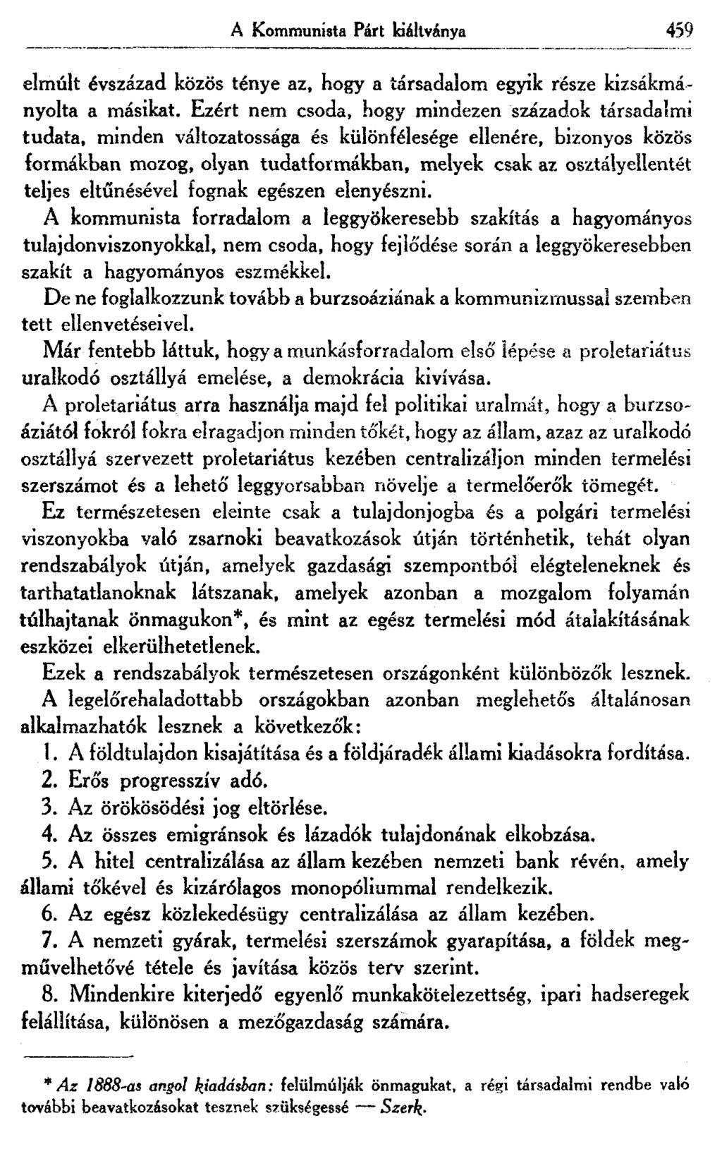 A Kommunista Párt kiáltványa 459 elmúlt évszázad közös ténye az, hogy a társadalom egyik része kizsákmányolta a másikat.