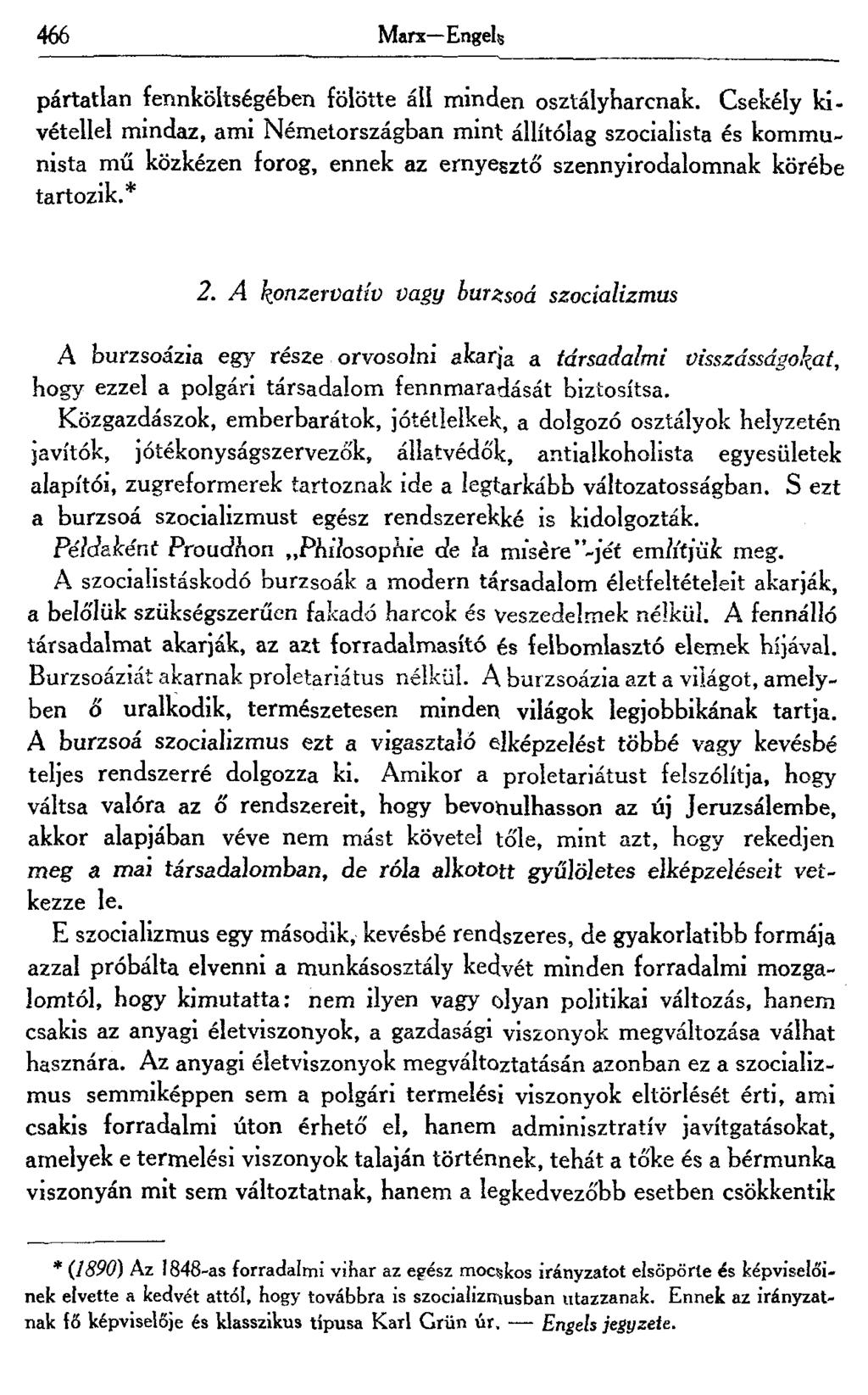 466 Marx Engels pártatlan fennköltségében fölötte áll minden osztályharcnak.