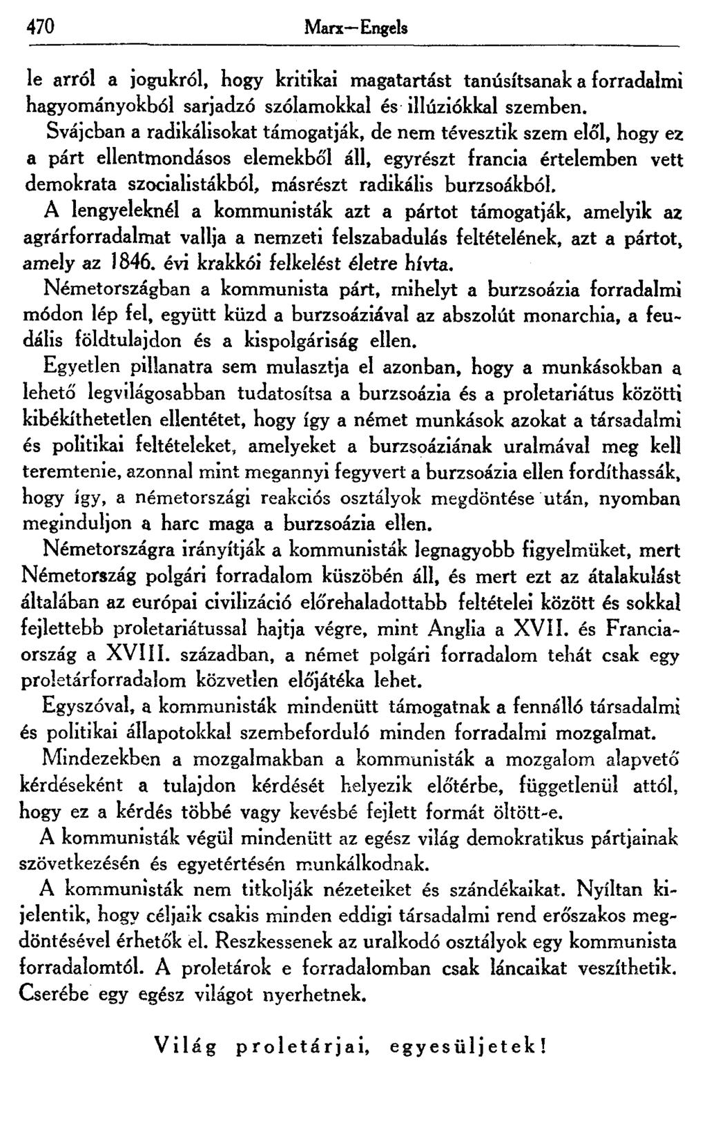 470 Marx Engels le arról a jogukról, hogy kritikai magatartást tanúsítsanak a forradalmi hagyományokból sarjadzó szólamokkal és illúziókkal szemben.