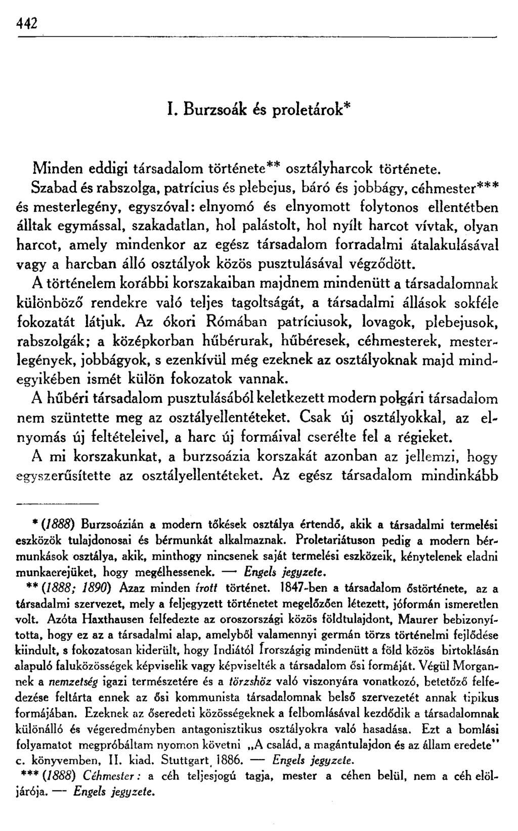 442 I. Burzsoák és proletárok* Minden eddigi társadalom története** osztályharcok története.