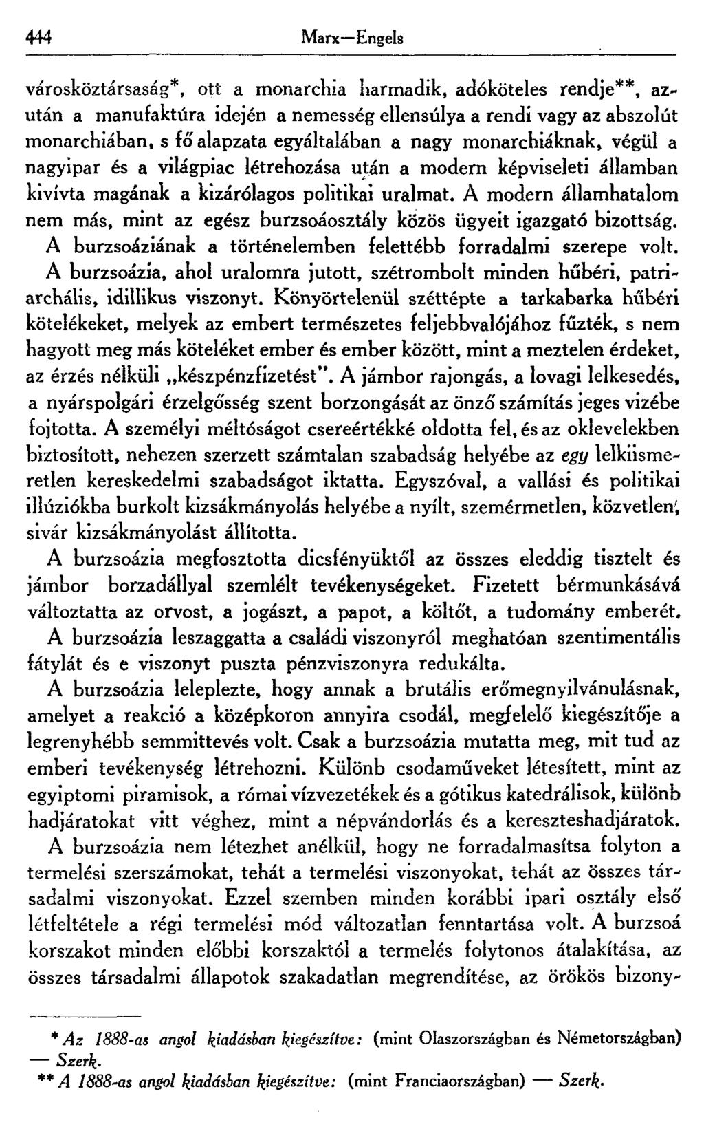 444 Marx Engels városköztársaság*, ott a monarchia harmadik, adóköteles rendje**, azután a manufaktúra idején a nemesség ellensúlya a rendi vagy az abszolút monarchiában, s fő alapzata egyáltalában a