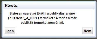 javítás: a publikált termék változatot csak javítani lehet, módosítani nem.