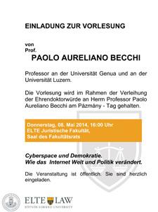 Minden érdeklődőt szeretettel várunk Paolo Aureliano Becchi professzor úr német nyelvű előadására ("Cyberspace und Demokratie.