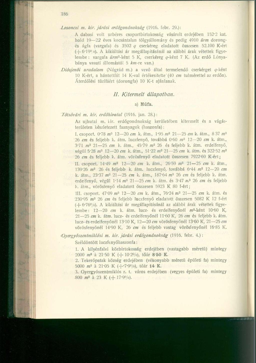 Losonczi m. kir. járási erdőgondnokság (1916. febr. 29.): A dabasi volt úrbéres csoportbirtokosság vásárolt erdejében 152*2 kat.