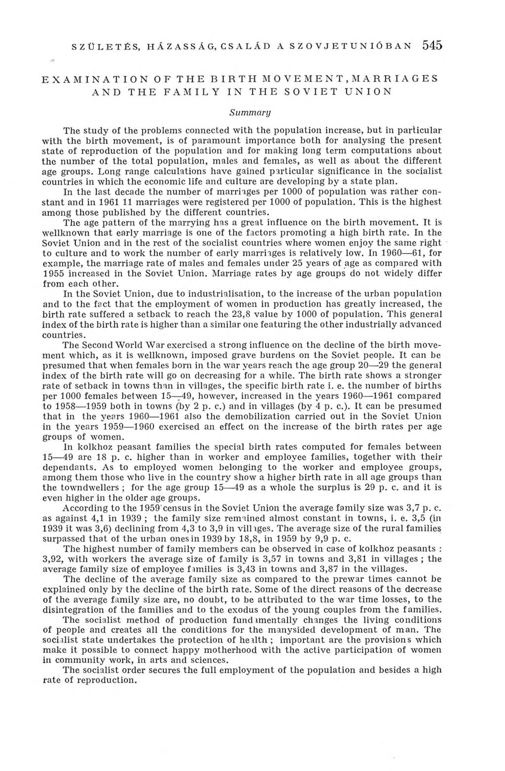 SZÜLETÉS, HÁZASSÁG, CSALÁD A SZO V JETU N IÓ BA N 545 EXAMINATION OF THE BIRTH MOVEMENT,MARRIAGES AND THE FAMILY IN THE SOVIET UNION S u m m a r y T he stu d y of th e problem s connected w ith th e