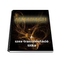 Almanach no2 A sikeresség szokásai. Tudtad, hogy eredményeik 80%-át szokásaink határozzák meg? Vegyél fel jó szokásokat és tied lesz a világ! Almanach no3 A szex-transzmutáció titka.