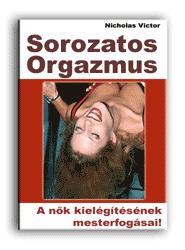 - Hogyan elégítsd ki úgy, hogy te legyél számára a tökéletes, idealizált férfi? - Hogyan vedd rá olyan dolgokra, amikre amúgy soha nem tudnád rávenni? - Hogyan érj el sorozatos orgazmust?