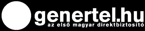 GENERTEL Biztosító Zrt. 1134 Budapest, Dévai u. 26-28. Postacím: 7602 Pécs, Pf. 999 Telefon: (+36 40) 304-050 - Genertel TeleCenter Fax: (+36 1) 451-3881 Internet: http://www.genertel.