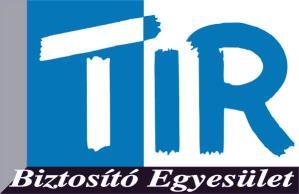 TIR Biztosító Egyesület 1097 Budapest, Lónyai u. 12. Postacím: 1461 Budapest, Pf. 300 Telefon: (+36 1) 312-3610, (+36 1) 210-9630, (+36 1) 210-9633 Fax: (+36 1) 302-2467 Internet: http://www.