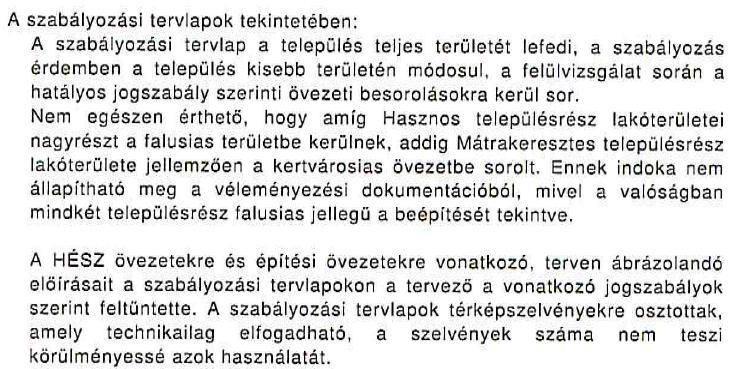 Ssz. A véleményezési szakaszban beérkezett választ igénylő észrevétel Véleményekre és észrevételekre adott válaszok, változtatási javaslatok A hatályos településrendezési