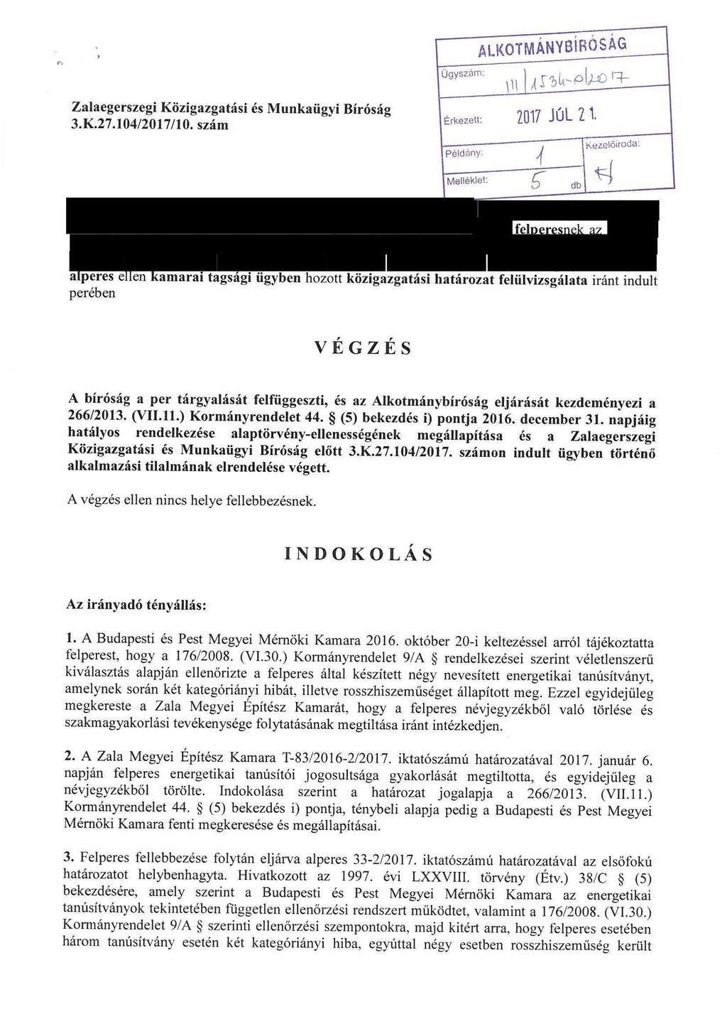ALKOTMÁNVBIROSAG Zalaegerszegi Közigazgatási és Munkaügyi Bíróság 3. K.27. 104/2017/10.