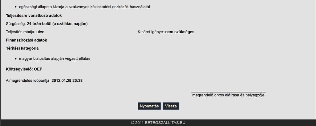 Betegszállítási utalvány nyomtatása A megrendelés elküldése után a képernyőn megjelenik a betegszállítási utalvány nyomtatási képe.