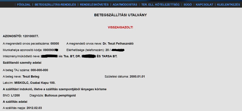 A szállítás sorához tartozó, KÉK színnel szedett TAJ számra kattintva megtekintheti és (akár utólagosan is) kinyomtathatja a Betegszállítási utalványt.