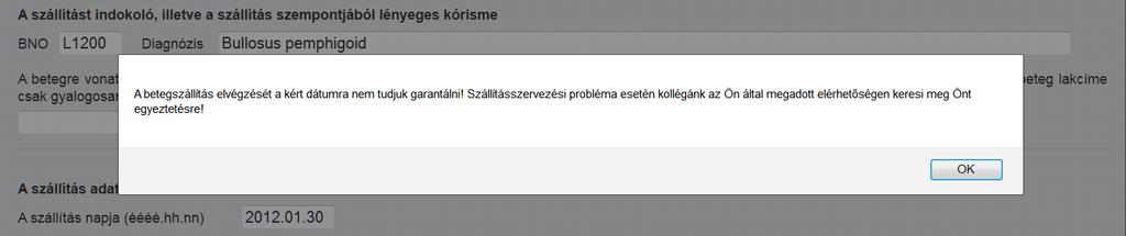 Abban az esetben, ha a beleesik a szolgáltató rendelhetőségi időlimitjébe (például adott nap 14. óráját követő szállítás leadása a következő napra), akkor Ön egy hibaüzenetet kap: Szállítandó honnan?