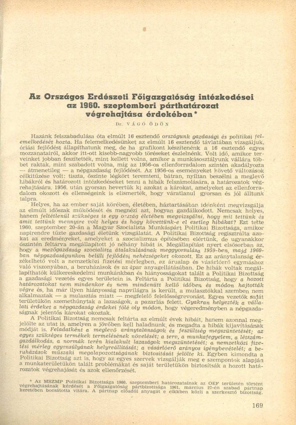Az Országos Erdészeti Főigazgatóság intézkedései az 1960. szeptemberi párthatározat végrehajtása érdekében* Dr.