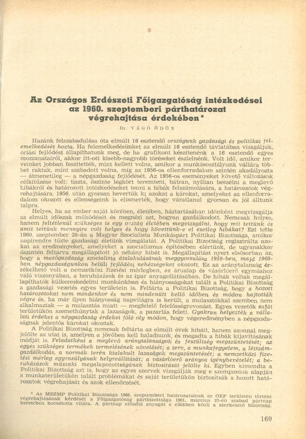 Az Országos Erdészeti Főigazgatóság intézkedései az 1960. szeptemberi párthatározat végrehajtása érdekében* Dr.