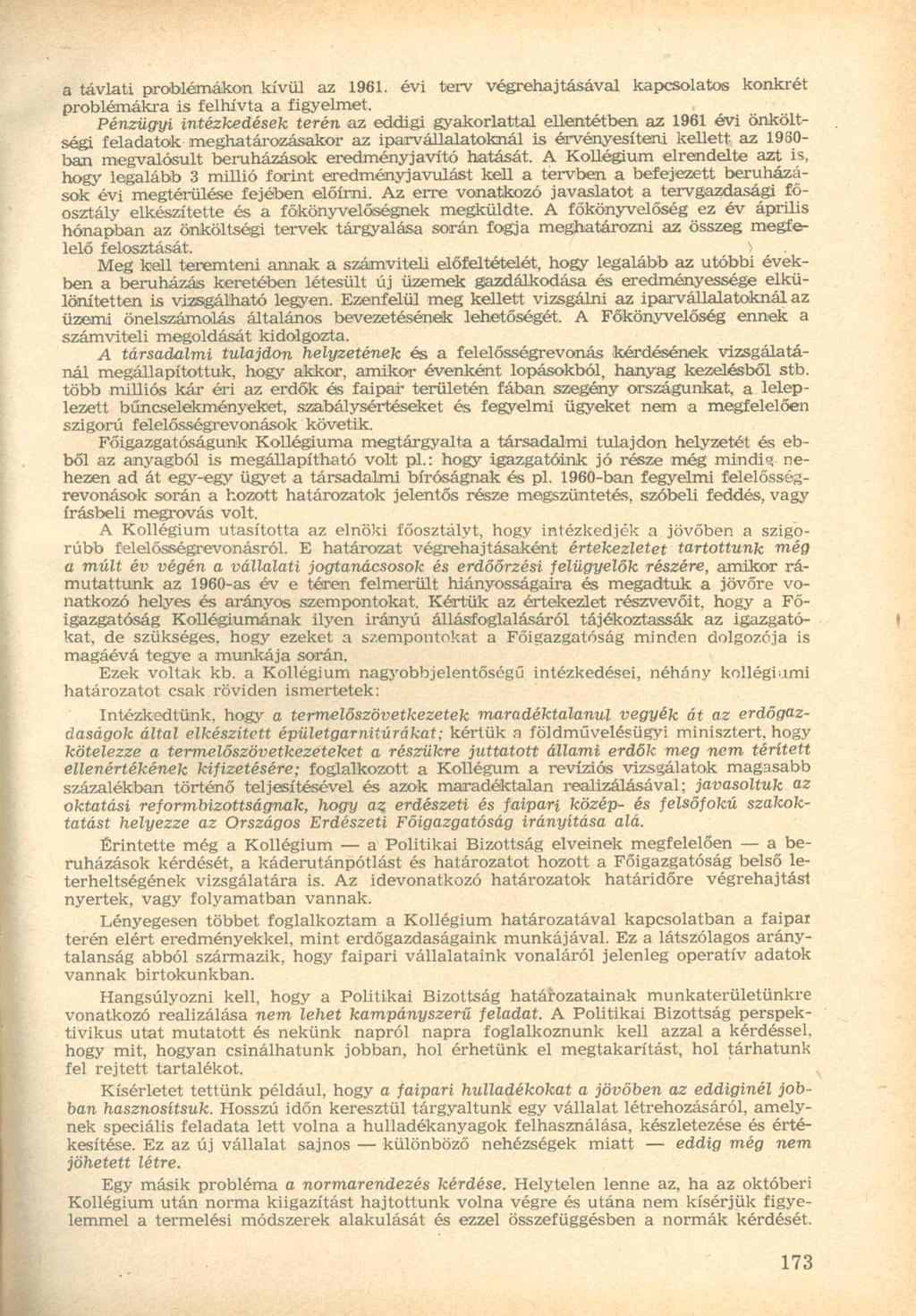 a távlati problémákon kívül az 1961. évi terv végrehajtásával kapcsolatos konkrét problémákra is felhívta a figyelmet.