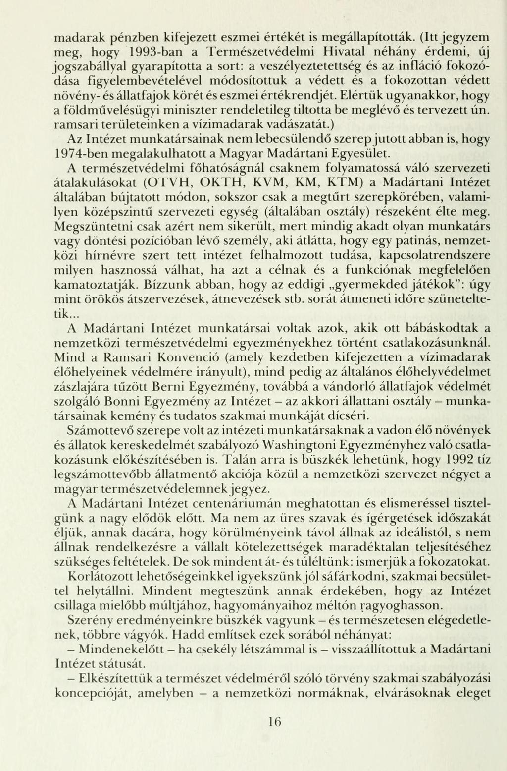 madarak pénzben kifejezett eszmei értékét is megállapították.