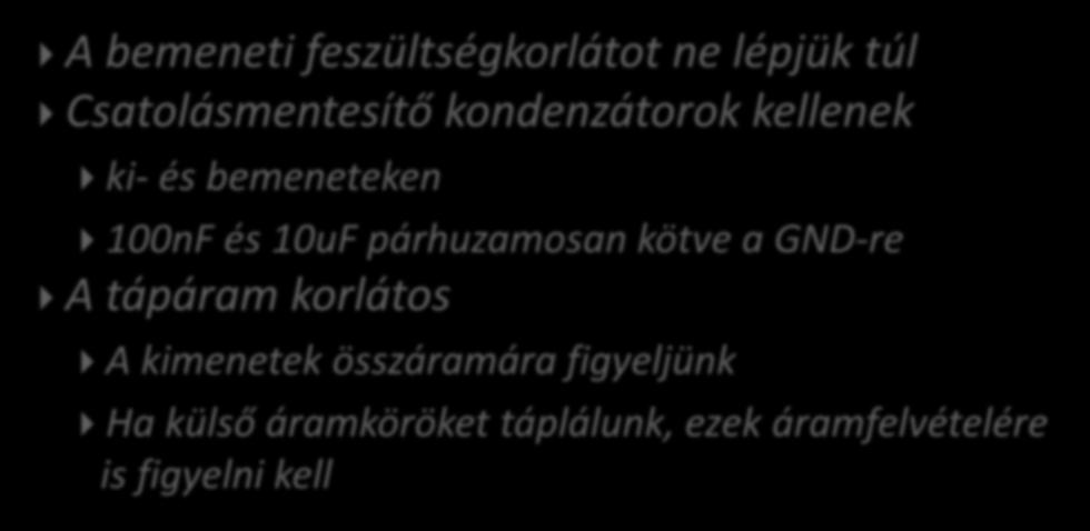 kötve a GND-re A tápáram korlátos A kimenetek összáramára figyeljünk