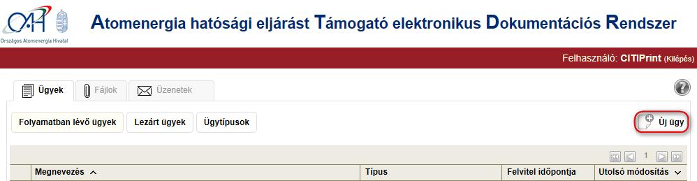 4.2 Ügy benyújtása Atomenergia hatósági eljárást Támogató Ügyet rögzíteni, indítani az Ügyek / Folyamatban lévő ügyek fülön tudunk a jobb oldalon található Új ügy gombbal.
