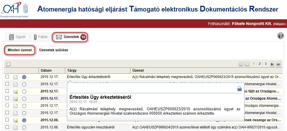 4.3 Üzenetek kezelése A rendszerből érkező üzenetekről értesítést kapunk emailben is, de itt a portálon mindig megtalálhatók.