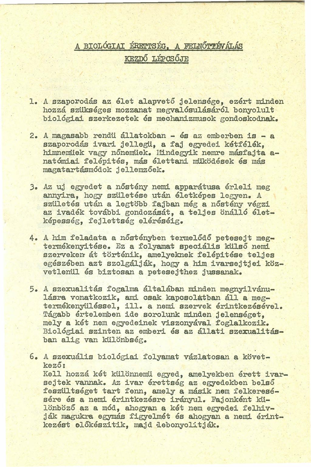 A BIOLÓGIAI ÉRETTSÉG. A FELNŐT'.l!:EV,ALiIS KEZDŐ LÉPCSŐJE 1.