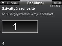 8.7.2 "Busz kommunikáció" 8.7.3 "Általános beállítások" Áttekintés "Főoldal" > "Beállítások" > "Busz kommunikáció" "Busz kommunikáció" "Szivattyú azonosító" "Kényszerített helyi mód" "Szivattyú