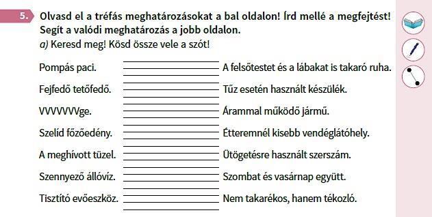 99. o. 90. o. I.2. Az anyanyelvi nevelés A tankönyvsorozat fejlesztése során az anyanyelvi nevelés volt az egyik legalapvetőbb cél a készségek és képességek fejlesztésével párhuzamosan.