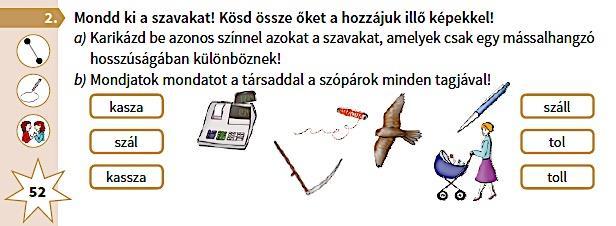 A gyerekeknek a magyar nyelv rendszerére vonatkozó ismeretszerzése irányítva ugyan, de a nyelvi tapasztalásra, nyelvi felismerésekre kell, hogy épüljön.