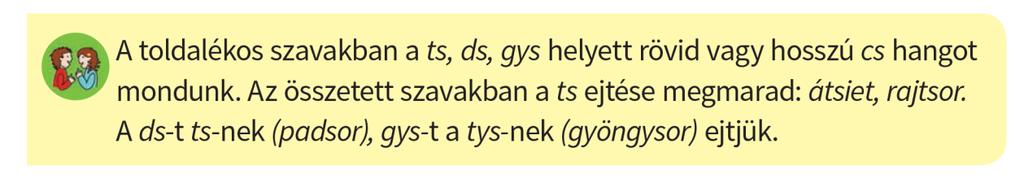 Válaszadás közben a nyelvi jelenségek megfigyelése, felismerése mellett a gyerekek véleményt is megfogalmazhatnak, jósolhatnak a később bekövetkező események tekintetében, szókincsük gyarapodik,