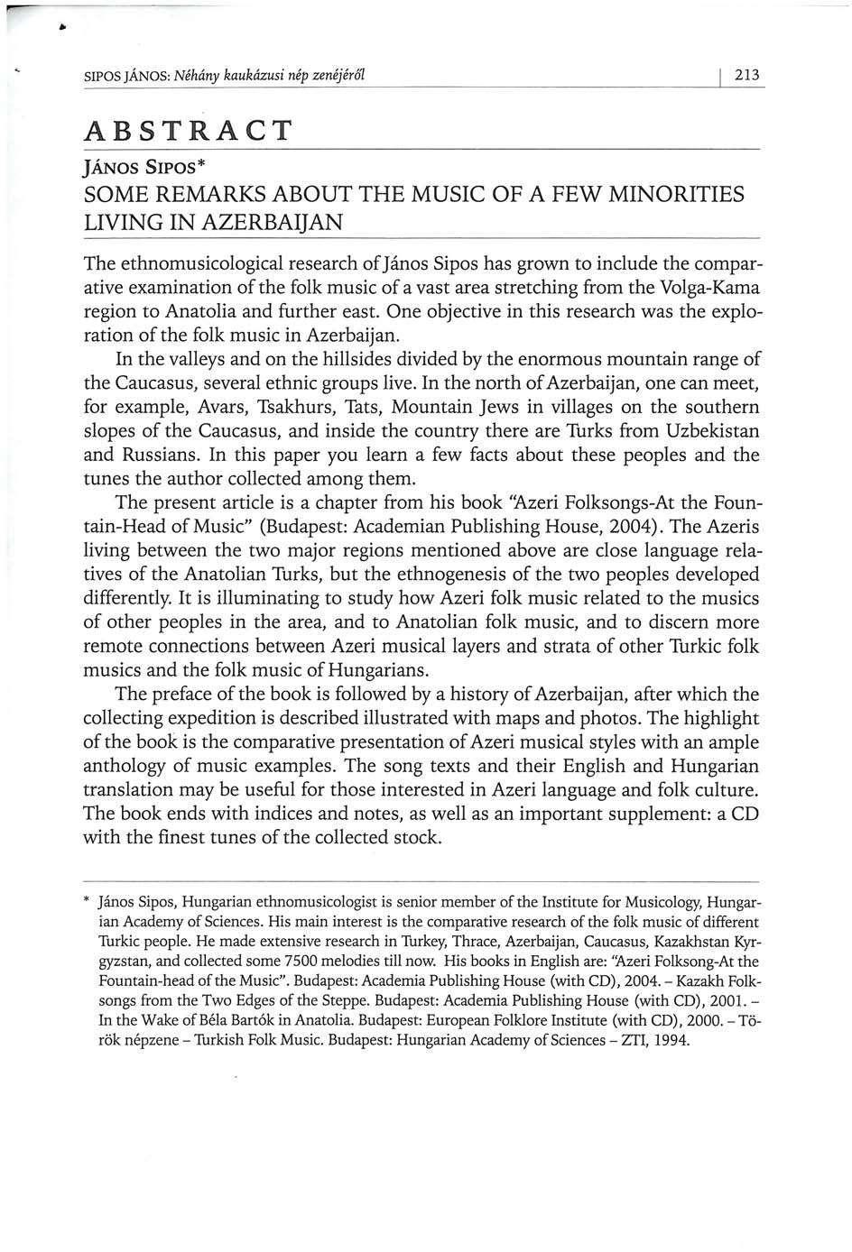 SÍPOS JÁNOS: Néhány kaukázusi nép zenéjéről I 213 ABSTRACT JÁNOS SÍPOS* SOME REMARKS ABOUT THE MUSIC OF A FEW MINORITIES LIVING IN AZERBAIJAN The ethnomusicological research of János Sipos has grown