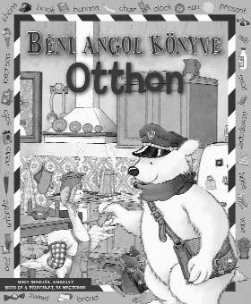 ANGOL KÖNYVE OTTHON ISBN 978-963-9926-32-5 A VILÁG KÖRÜL ISBN 978-963-9926-33-2 Béni, a postás