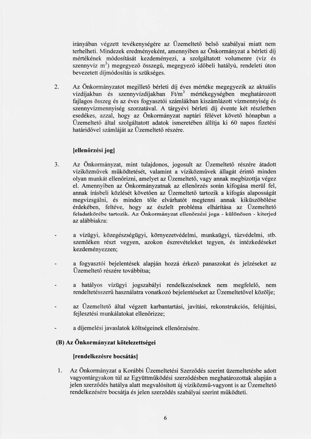 irányában végzett tevékenységére az Üzemeltető belső szabályai miatt nem terhelheti.