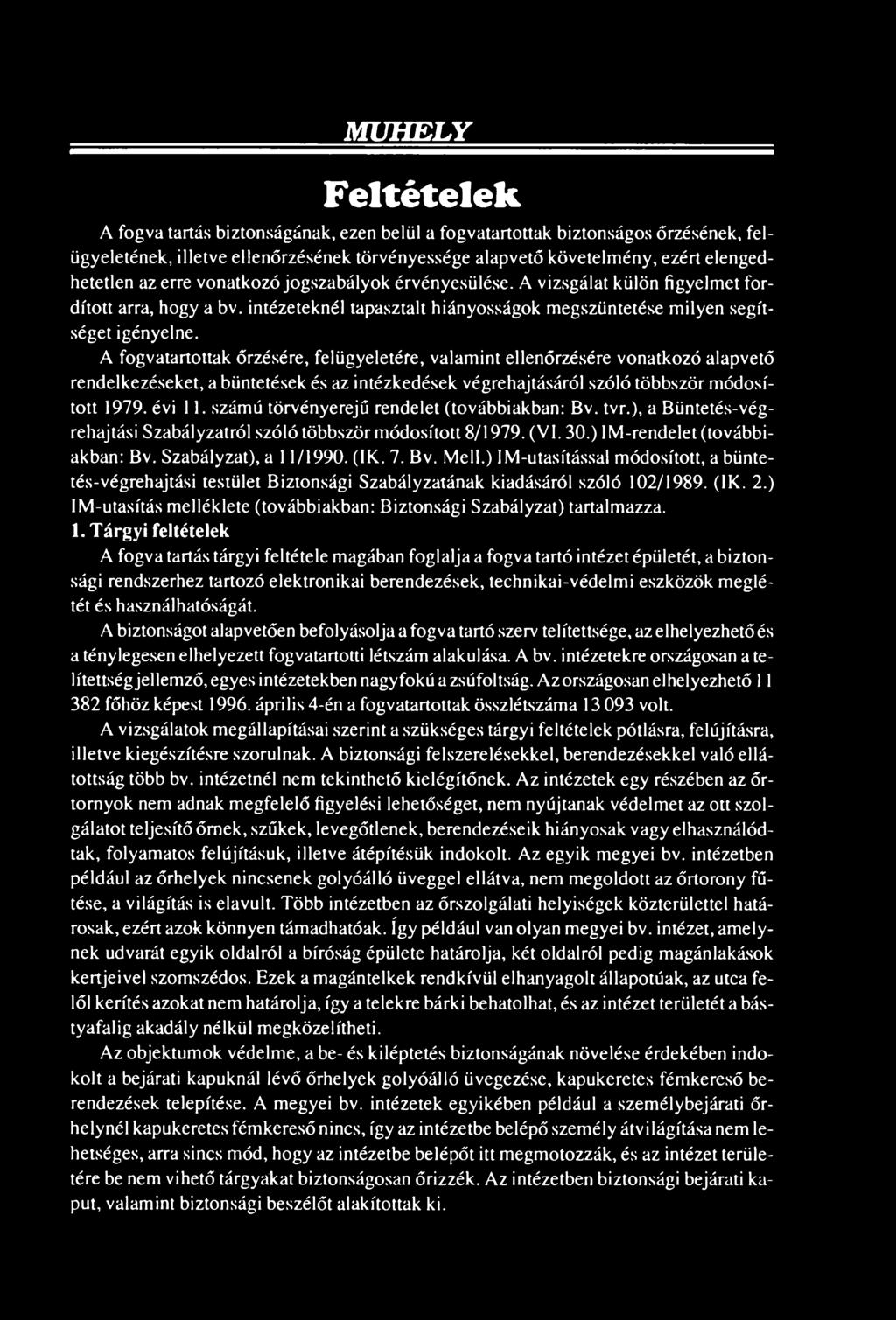 Bv. Mell.) IM-utasítással módosított, a büntetés-végrehajtási testület Biztonsági Szabályzatának kiadásáról szóló 102/1989. (IK. 2.