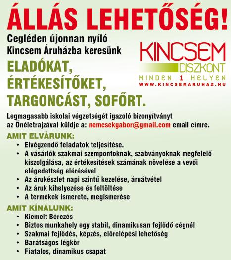 00 óra, Tápiószentmárton, Művelődési Ház, Kossuth Lajos u. 11. Érd: +36 70 342 1653 CEGLÉDI munkahelyre keresünk tehergépjárművek javításában jártas autószerelő munkatársat.