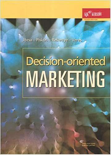 2005 Decision-oriented Marketing Döntésorientált marketing Oldalszám: 826 ISBN: Kiadó: