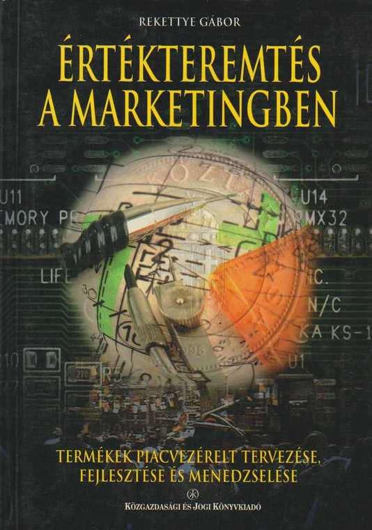 1997-1999 Értékteremtés a marketingben termékek piacvezérelt tervezése, fejlesztése és menedzselése Oldalszám: 212 ISBN: 963 224 431 1 Kiadó: Közgazdasági és Jogi Könyvkiadó, Budapest Közreműködő: