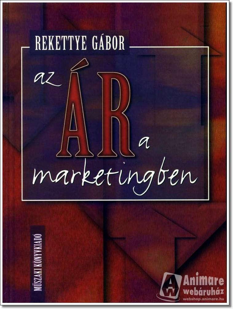 1999 Az ár a marketingben Oldalszám: 342 ISBN: 963 16 3046 3 Kiadó: Műszaki Könyvkiadó, Budapest Kivitel: keménykötés Közreműködők: Kovács Eszter, Komjáti Zoltán, Dankó András, Szabó