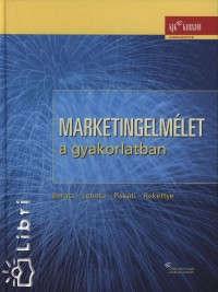 2004 Marketingelmélet a gyakorlatban Oldalszám: 335 ISBN: 963 224 794 9 Kiadó: KJK-Kerszöv Jogi és Üzleti Kiadó Kft.