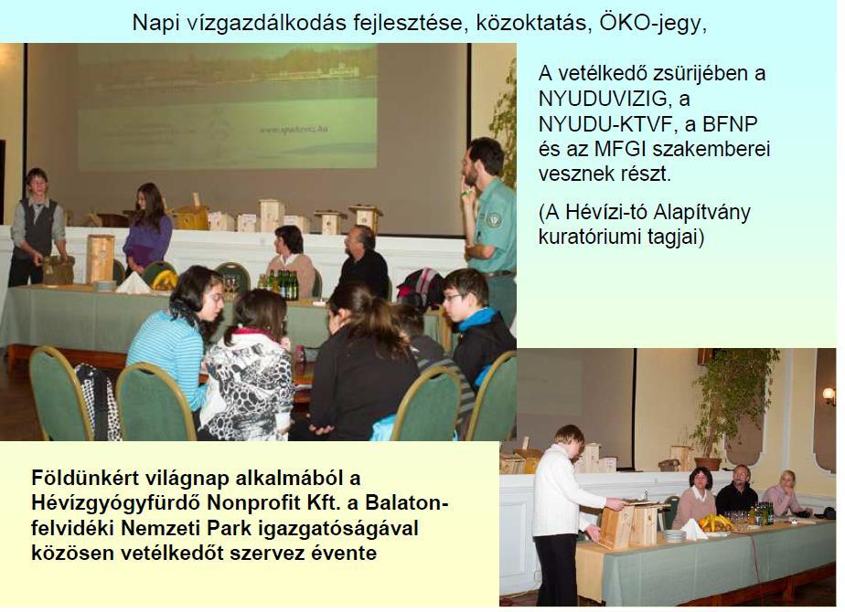 Parkkal) : Víz világnapján konzultáció a zöld szervezetekkel (2013), hatóságokkal, igazgatási