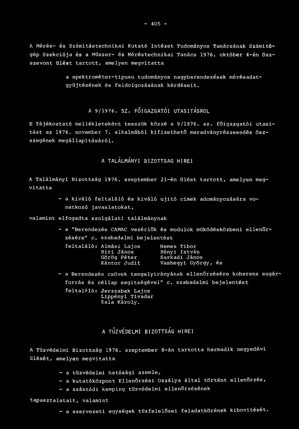 SZ, FŐIGAZGATÓI UTASÍTÁSRÓL E Tájékoztató mellékleteként tesszük közzé a 9/1976. sz. főigazgatói utasítást az 1976. november 7.
