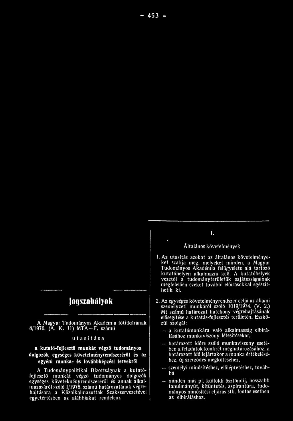 kutatófejlesztő munkát végző tudományos dolgozók egységes követelményrendszeréről és annak alkalmazásáról szóló 1/1976.