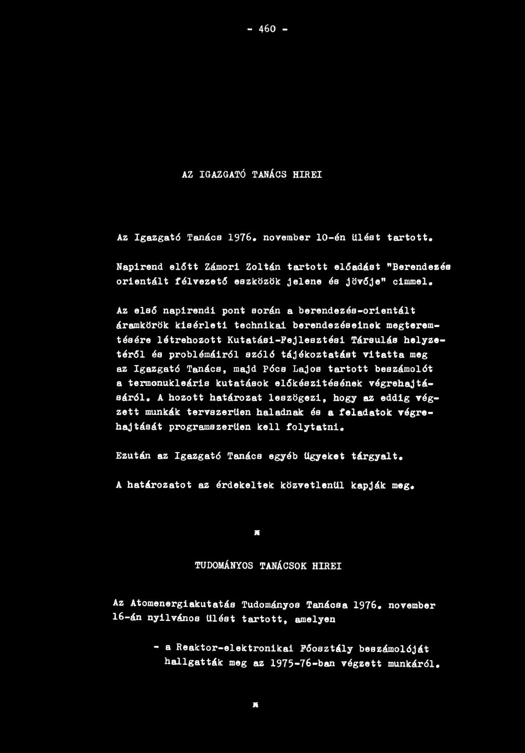 Az e l s ő n a p ir e n d i pon t so rá n a b e r e n d e z é s - o r ie n t á lt áramkörök k í s é r l e t i t e c h n ik a i b e r e n d e z é s e in e k m egterem t é s é r e l é t r e h o z o t t