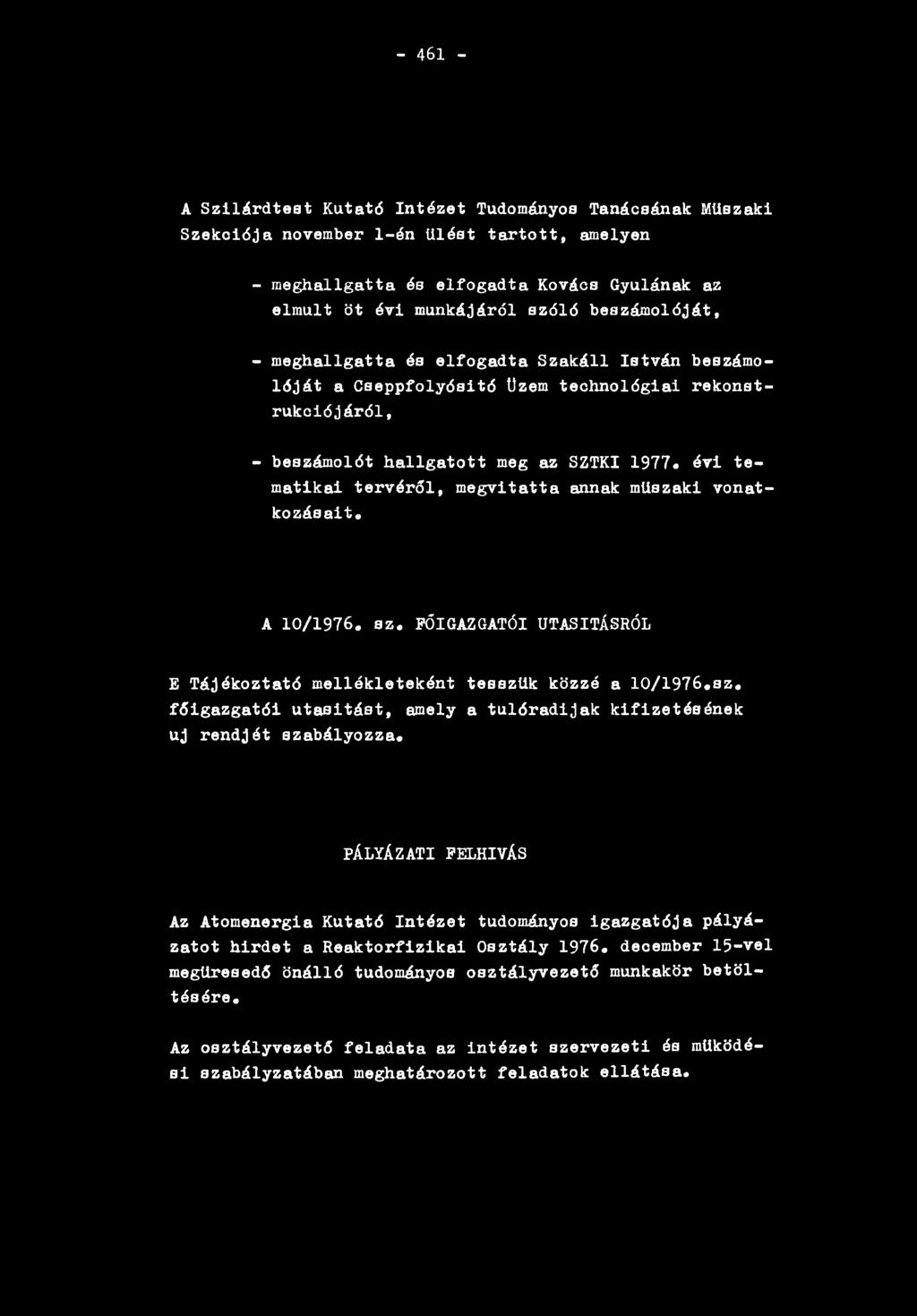 t e c h n o ló g ia i r e k o n s t r u k c ió j á r ó l, - b esz á m o ló t h a l l g a t o t t meg az SZTKI 1 9 7 7.