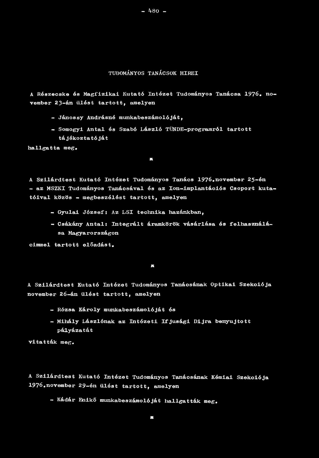 - ii80 - TUDOMÁNYOS TANÁCSOK HÍREI A Részeoske és Magfizikai Kutató Intézet Tudományos Tanácsa 1976.