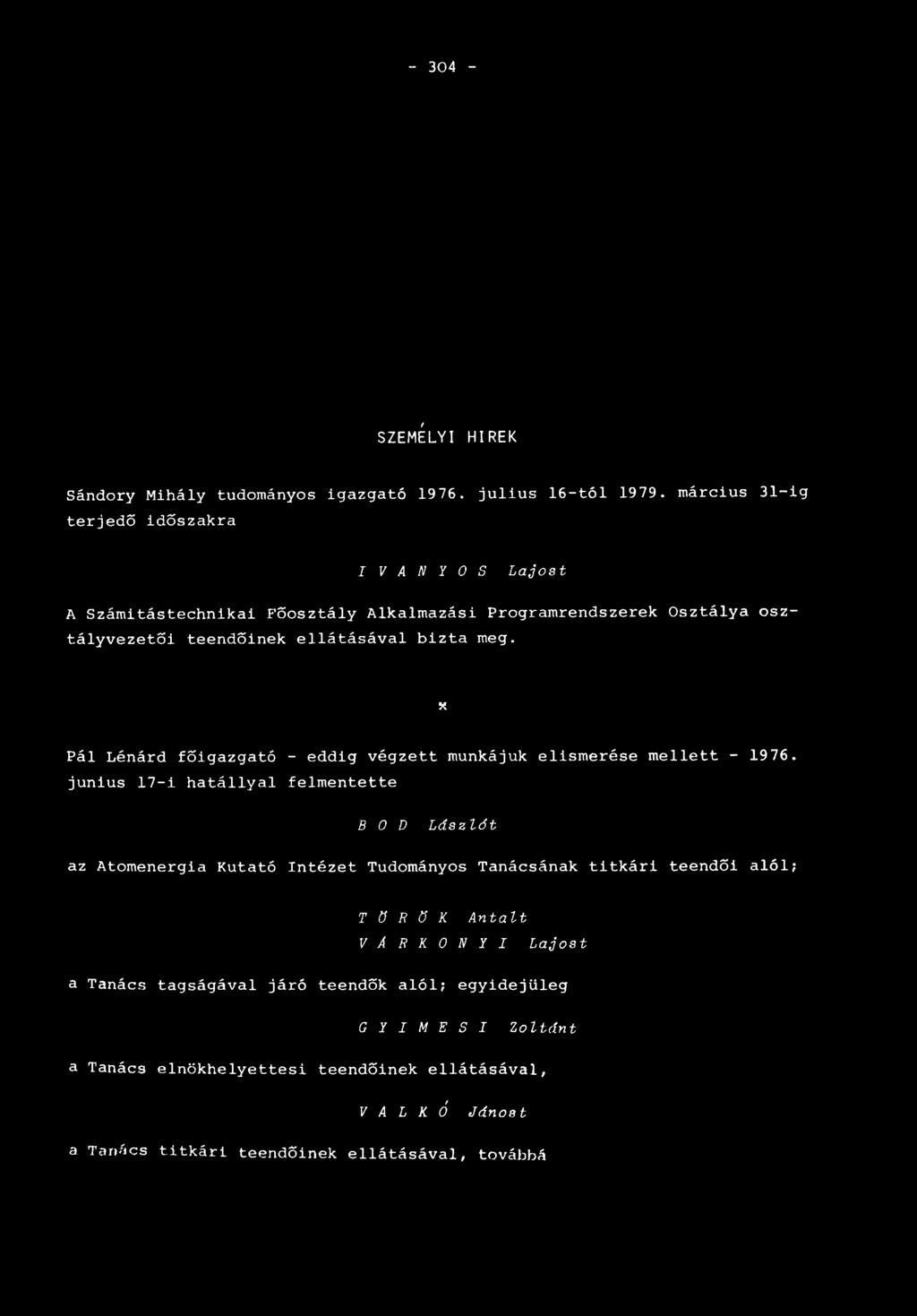 x Pál Lénárd főigazgató - eddig végzett munkájuk elismerése mellett - 1976.