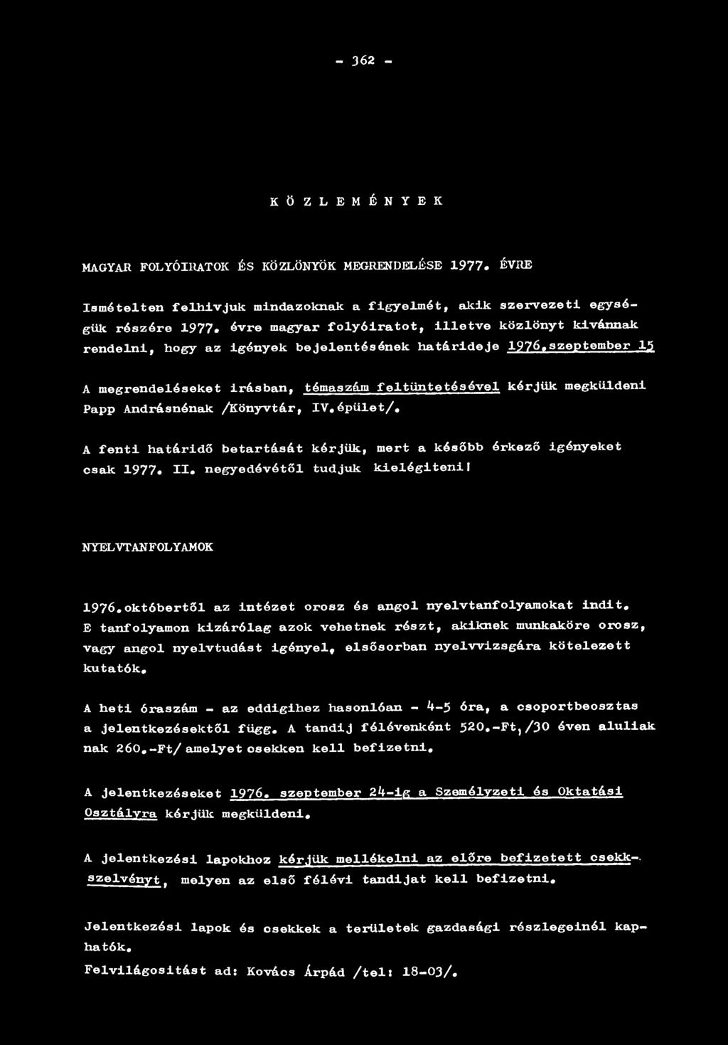 szeptember 15 A megrendeléseket Írásban, témaszám feltűntetésével kérjük megküldeni Papp Andrásnénak /Könyvtár, IV.épület/.